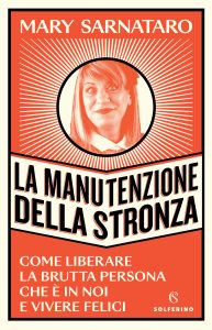 Mary Sarnataro – La manutenzione della stronza (2023)