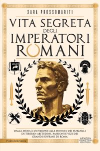 Sara Prossomariti – Vita segreta degli imperatori romani (2023)