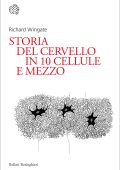 Richard Wingate - Storia del cervello in dieci cellule e mezzo (2023)
