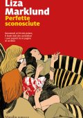 Liza Marklund - Perfette sconosciute (2023)