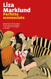 Liza Marklund – Perfette sconosciute (2023)