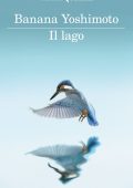 Banana Yoshimoto - Il lago  (2015)