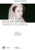 Stefan Zweig - Vita di Maria Stuarda (2013)