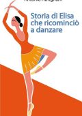 Antonio Abrignani - Storia di Elisa che ricominciò a danzare (2023)