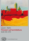 Louis I. Kahn - Pensieri sull'architettura. Scritti 1931-1974 (2023)