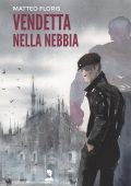Matteo Floris - Vendetta nella nebbia (2023)
