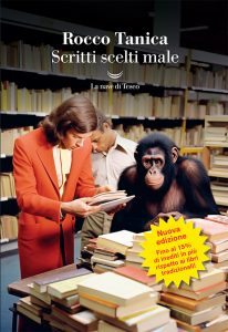 Rocco Tanica – Scritti scelti male. Nuova edizione (2023)