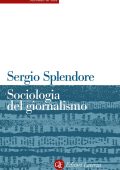 Sergio Splendore - Sociologia del giornalismo (2023)