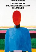 Alain Badiou - Osservazioni sul disorientamento del mondo (2023)