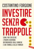 Costantino Forgione - Investire senza trappole (2023)