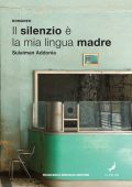 Sulaiman Addonia - Il silenzio è la mia lingua madre (2022)