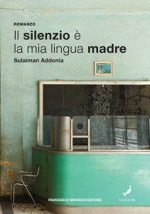Sulaiman Addonia – Il silenzio è la mia lingua madre (2022)