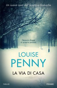Louise Penny – La via di casa (2017)