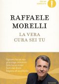Raffaele Morelli - La vera cura sei tu (2017)