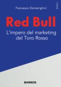 Francesco Domenighini - Red Bull. L'impero del marketing del Toro Rosso (2023)