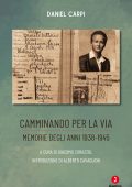 Daniel Carpi - Camminando per la via. Memorie degli anni 1938-1945 (2023)