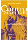 Pierre-Joseph Proudhon - Contro l'Unità d'Italia. Articoli scelti (2023)