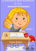 Fiona Butler - La biblioteca delle Avventure di Tina Vol. 1. Animali domestici (2023)