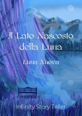 Infinity Story Teller - Il Lato Nascosto della Luna Vol. 1. Luna nuova (2022)