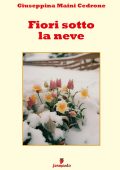 Giuseppina Maini Cedrone - Fiori sotto la neve (2023)