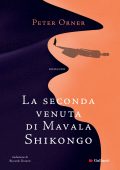 Peter Orner - La seconda venuta di Mavala Shikongo (2023)