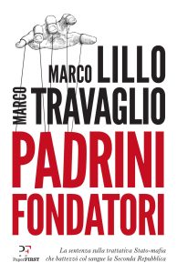 Marco Lillo, Marco Travaglio – Padrini fondatori (2018)