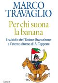 Marco Travaglio - Per chi suona la banana (2011)