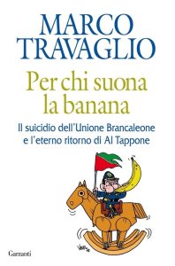 Marco Travaglio – Per chi suona la banana (2011)