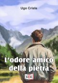 Ugo Criste - L'odore amico della pietra (2023)