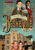 Ali Standish - Gli incredibili misteri di Baskerville Hall (2023)