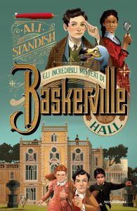 Ali Standish – Gli incredibili misteri di Baskerville Hall (2023)