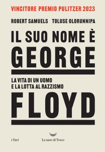 Robert Samuels, Toluse Olorunnipa – Il suo nome è George Floyd (2023)