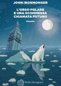 John Ironmonger - L'orso polare e una scommessa chiamata futuro (2023)