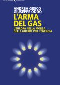 Andrea Greco, Giuseppe Oddo - L'arma del gas (2023)