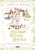 Lorenzo Naia, Roberta Rossetti - Il villaggio delle lettere di Natale (2023)