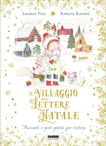 Lorenzo Naia, Roberta Rossetti – Il villaggio delle lettere di Natale (2023)