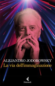 Alejandro Jodorowsky – La via dell’immaginazione (2023)