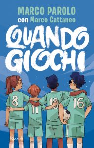 Marco Parolo, Marco Cattaneo – Quando giochi (2023)