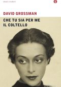 David Grossman - Che tu sia per me il coltello (2017)