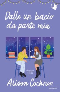 Alison Cochrun – Dalle un bacio da parte mia (2023)