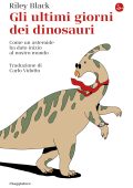 Riley Black - Gli ultimi giorni dei dinosauri (2023)