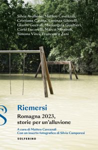 Matteo Cavezzali (a cura di) – Riemersi. Romagna 2023, storie per un’alluvione (2023)