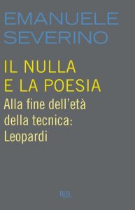 Emanuele Severino – Il nulla e la poesia (2013)