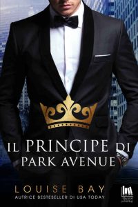 Louise Bay – Royal Collection Vol. 2. Il principe di Park Avenue (2020)