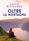Emilie Richards - Oltre la montagna (2023)