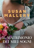 Susan Mallery - Happily Inc Vol. 1. Il matrimonio dei miei sogni (2022)