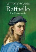 Vittorio Sgarbi - Raffaello. Un Dio mortale (2021)