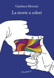 Gianluca Morozzi – La morte a colori (2023)