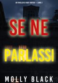 Molly Black - Se ne parlassi. Ruby Hunter Libro 2 (2023)