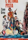 Zane Grey - L'Ultima Pista  (1909) - 2023